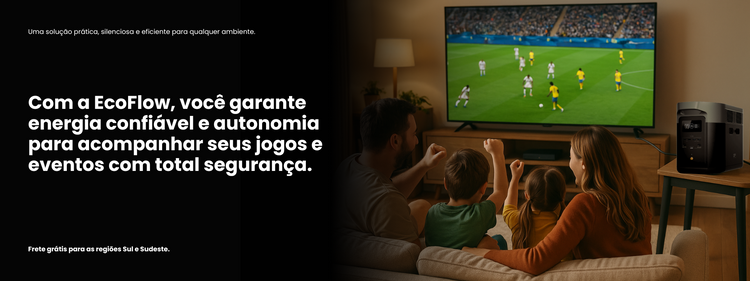 Uma sala de estar aconchegante onde uma família (pai, duas crianças e mãe) assiste a um jogo de futebol na televisão. Ao lado da TV, um gerador de energia EcoFlow preto está visível, indicando sua função de prover energia. O texto promocional destaca 'Com a EcoFlow, você garante energia confiável e autonomia para acompanhar seus jogos e eventos com total segurança' e oferece 'Frete grátis para as regiões Sul e Sudeste'.